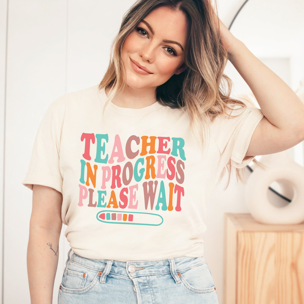 Student Teacher Shirt, Future Teacher Gifts, Student Teacher Tshirt, Teacher in Progress, Student Teacher Gifts Future Teacher in Training - 3.jpg