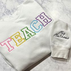 teach embroidered crewneck sweatshirt embroidered teacher crewneck gift for teacher , teacher appreciation gift , person