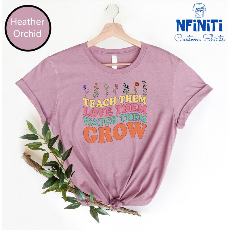 Teach Them Love Them Watch Them Grow T-shirt, Teacher Shirts, Teacher Groovy Gifts, RETRO Teacher Shirt, Teacher Life shirt, Teacher Gifts - 6.jpg