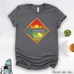camping shirt, camping gift, funny camping t-shirt, i hate people, camping funny shirts, camper shirt, camp shirt, campe
