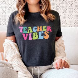 teacher vibes shirt, teach shirt, cute teacher shirts, teacher t shirt, teacher clothes, teacher shirts, prek teacher sh