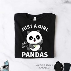 panda shirt, just a girl who loves pandas, panda gift, panda art, panda lover, animal lover, panda print, panda t-shirt,