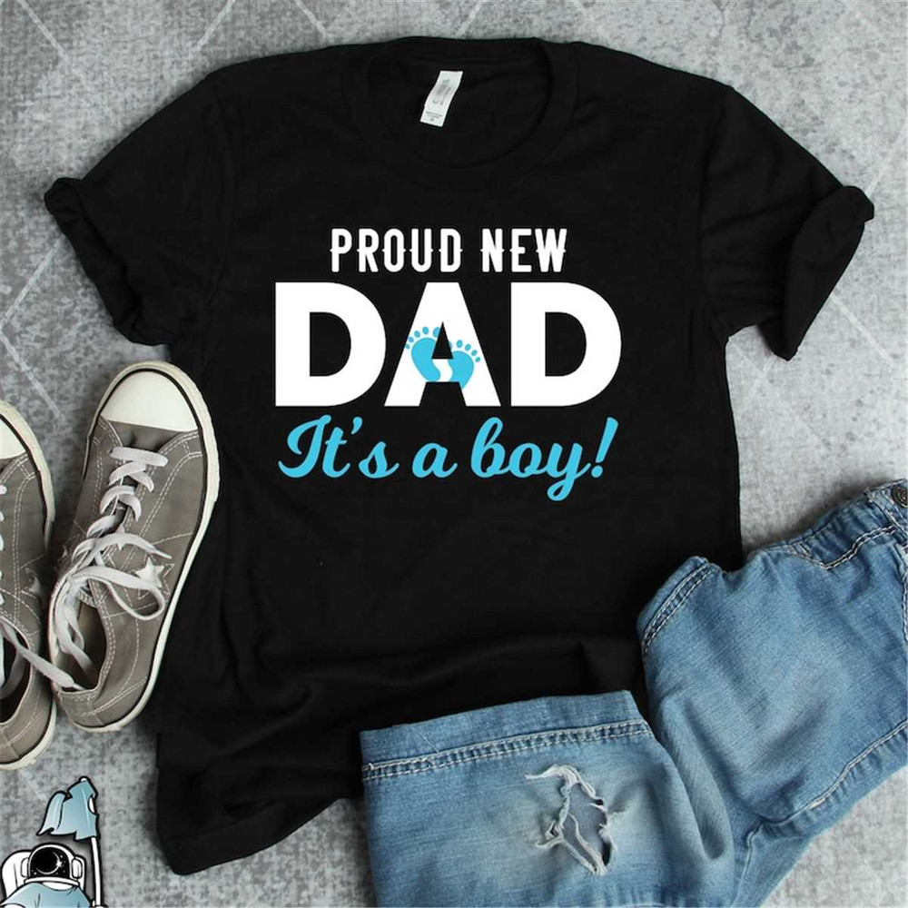 MR-306202322120-new-dad-shirt-new-son-its-a-boy-new-dad-gift-proud-image-1.jpg