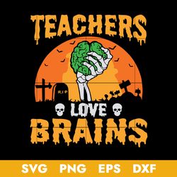 teachers love brains svg, hand skeleton svg, halloween svg, png dxf eps digital file