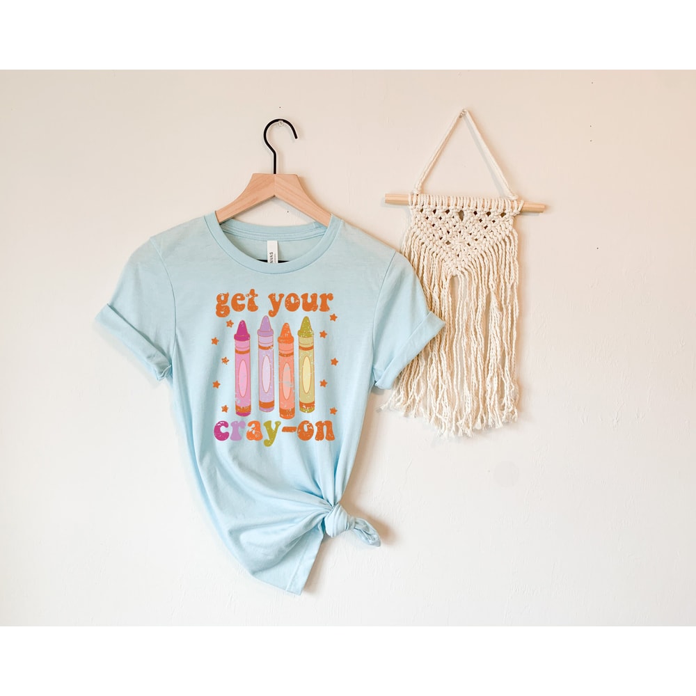 Get Your Cray-on Shirt, Distressed Teacher Shirt, Cute Teacher Shirts, Trendy Retro Teacher Shirt, Funny Teacher Shirt, Preschool Teacher - 5.jpg