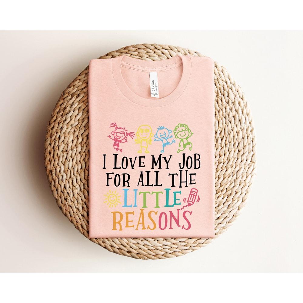 I Love My Job for All the Little Reasons Shirt, Teacher Love Outfit, Teacher Gift, Science T-Shirt, Teacher School, School Counselor - 2.jpg
