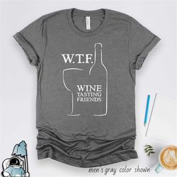 wine tasting shirt, wine shirt, wine gifts, wine lover gift, winery shirt, wine glass design, wtf wine tasting friends t