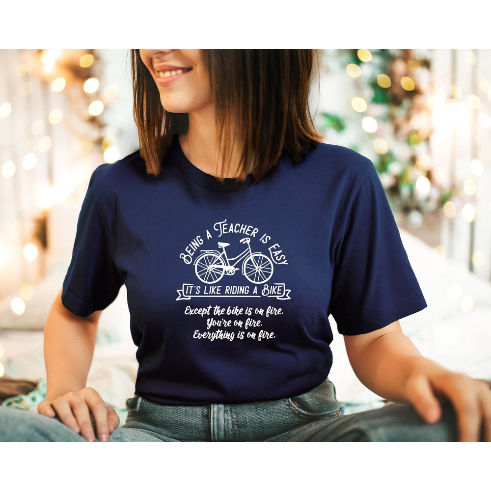 Being A Teacher Is Easy T-shirt, Teacher Appreciation Shirt, Teacher Gift Shirt, Teacher Life Tee, New Teacher Shirt, Bike Teacher Shirt - 2.jpg