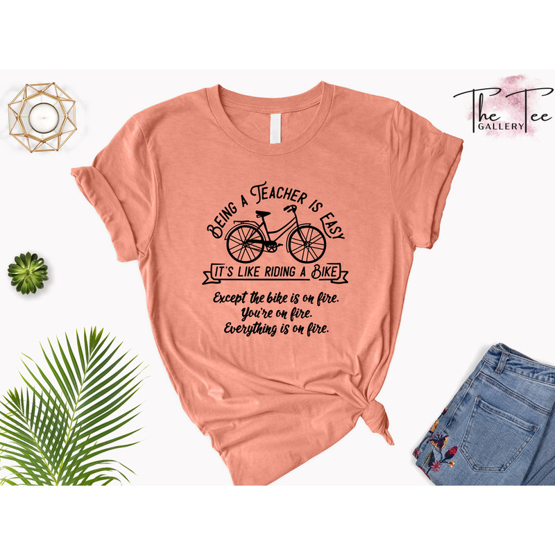 Being A Teacher Is Easy T-shirt, Teacher Appreciation Shirt, Teacher Gift Shirt, Teacher Life Tee, New Teacher Shirt, Bike Teacher Shirt - 5.jpg