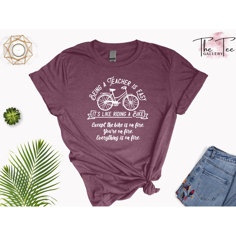 Being A Teacher Is Easy T-shirt, Teacher Appreciation Shirt, Teacher Gift Shirt, Teacher Life Tee, New Teacher Shirt, Bike Teacher Shirt - 6.jpg