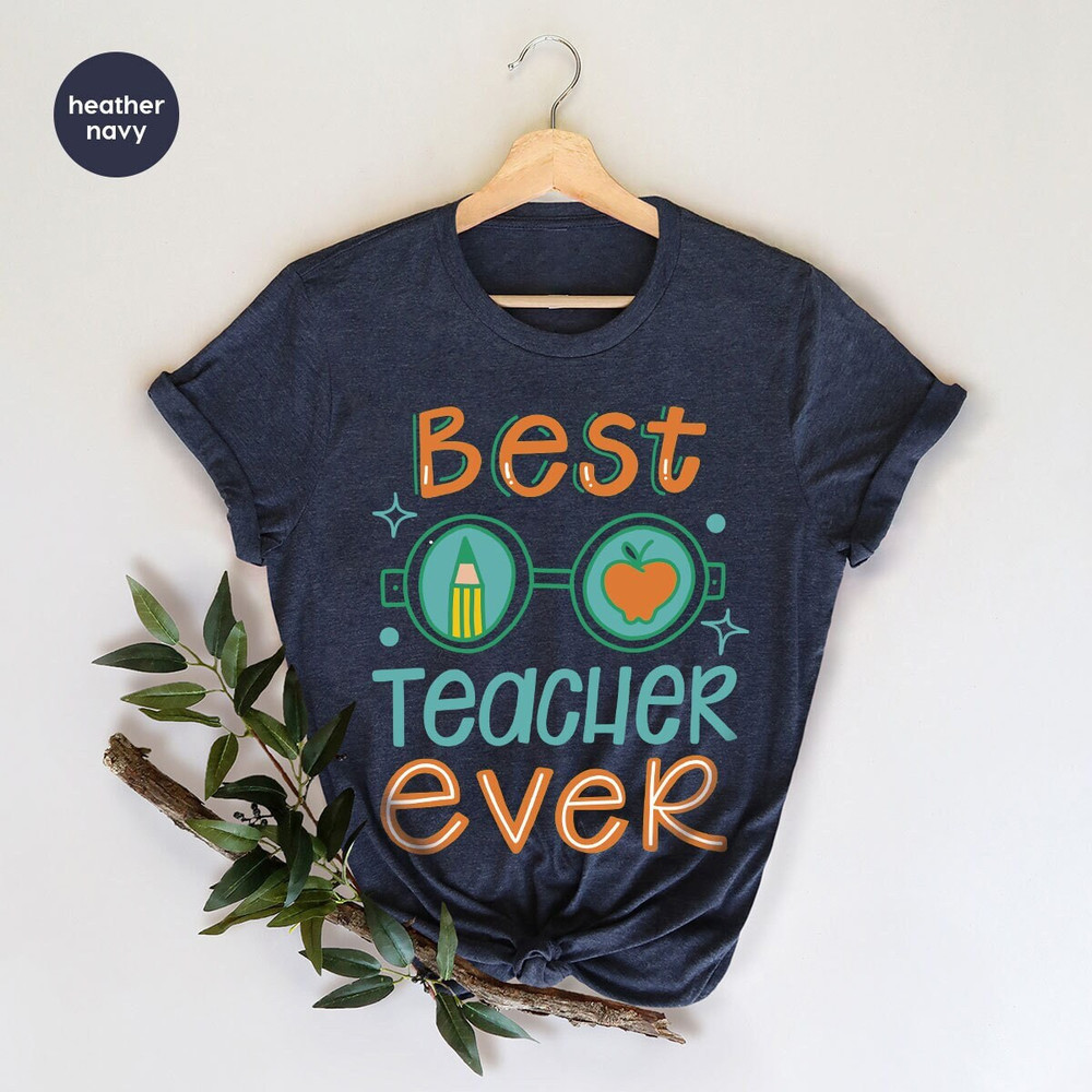 Best Teacher Ever T-Shirt, Teacher Gifts, Teacher Appreciation Gifts, Gifts for Teacher, First Grade Teacher Shirt, Back To School TShirt - 1.jpg