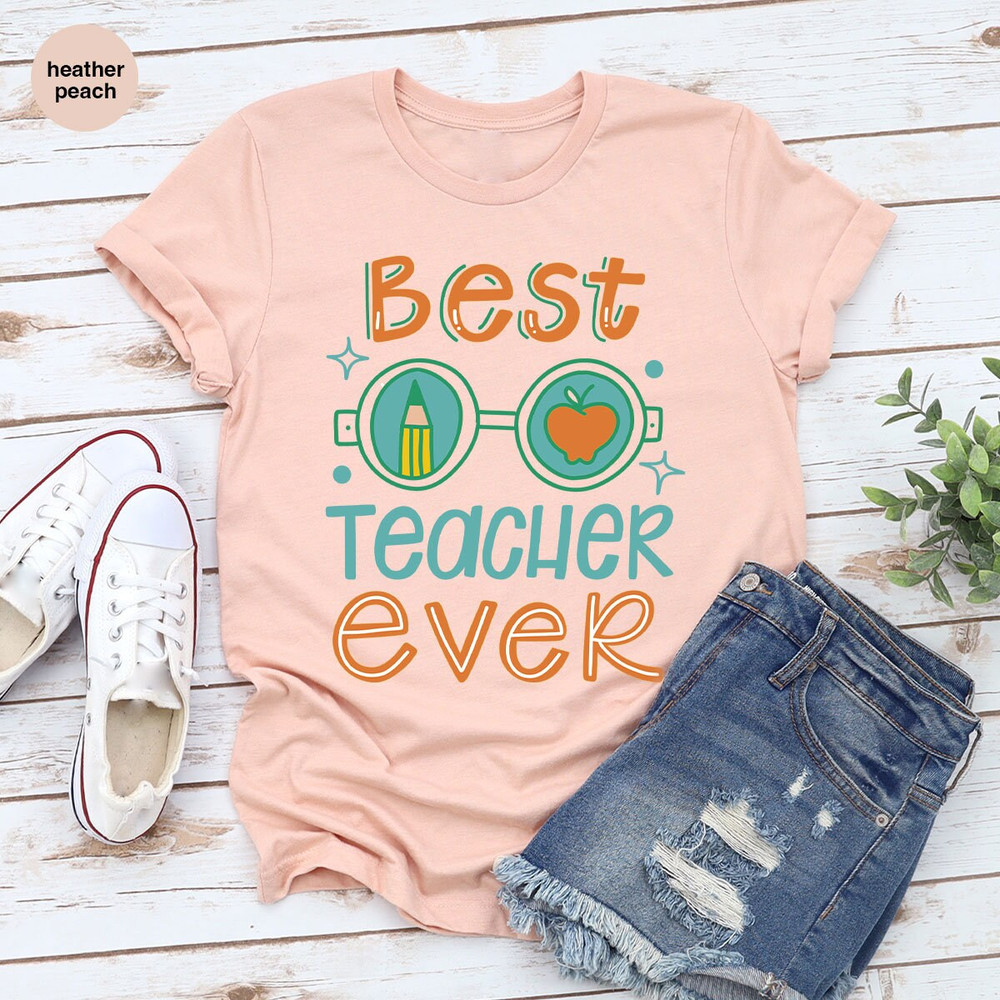 Best Teacher Ever T-Shirt, Teacher Gifts, Teacher Appreciation Gifts, Gifts for Teacher, First Grade Teacher Shirt, Back To School TShirt - 7.jpg