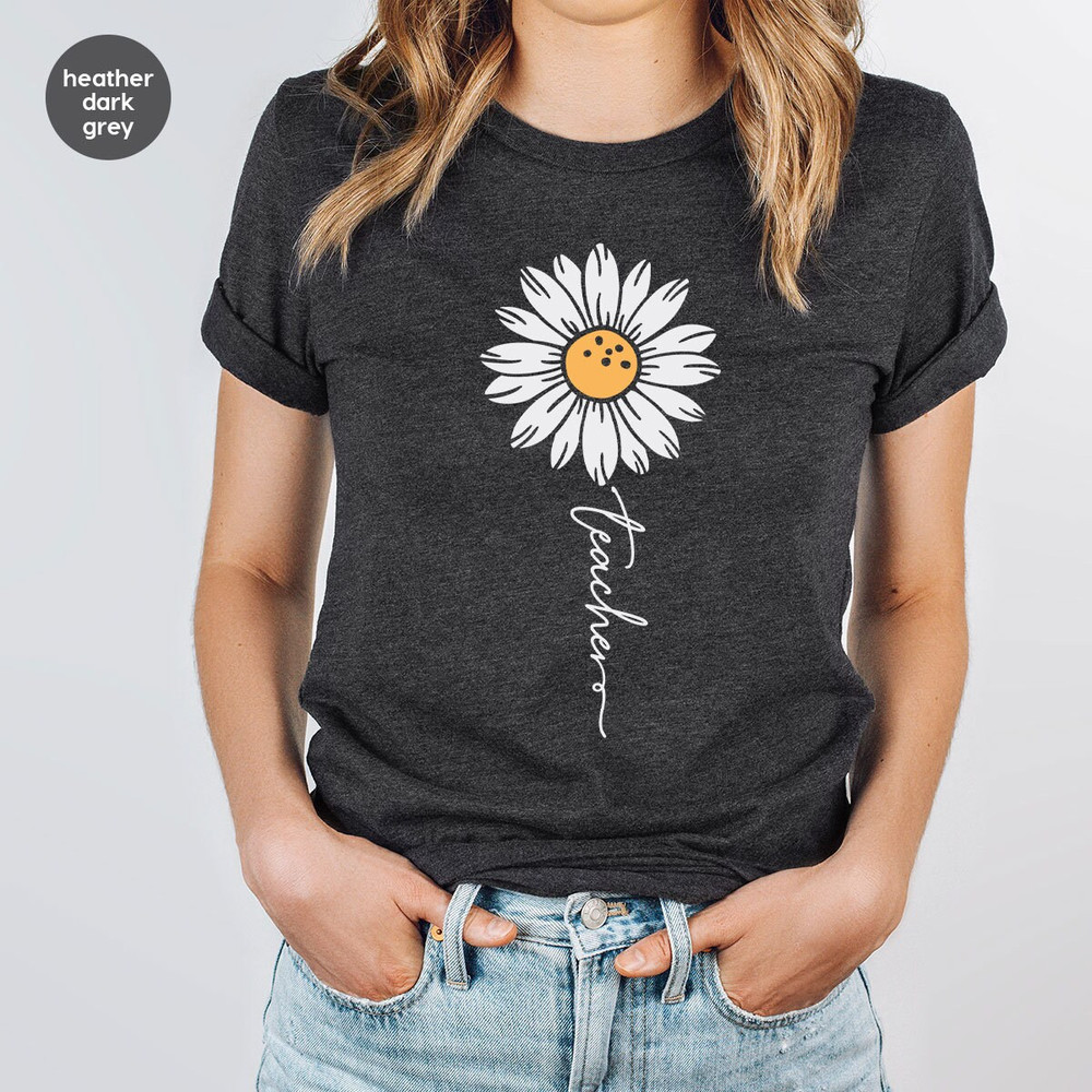 Floral Teacher Shirt, Minimalist TShirts, Cute Teacher Gifts, Teacher Appreciation Gifts, Inspirational Teacher TShirt, Daisy Graphic Tees - 2.jpg