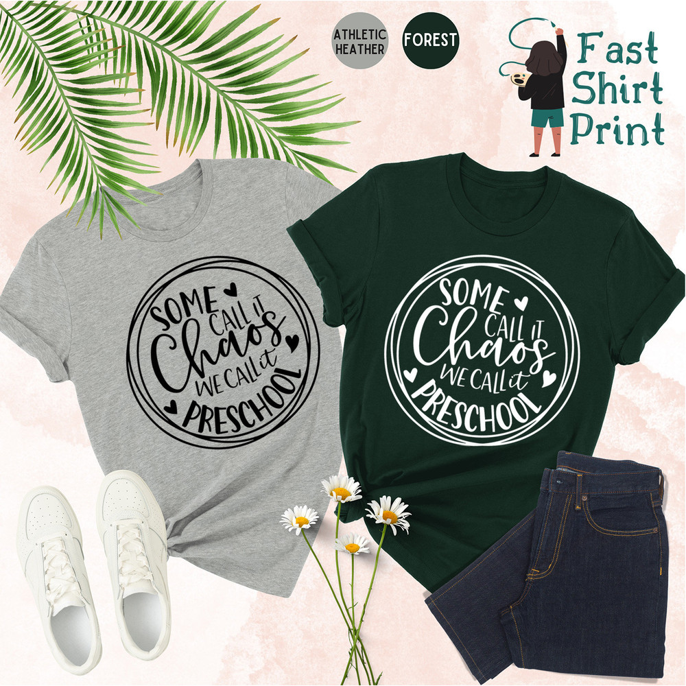 Some Call it Chaos We Call It Preschool Shirt, Preschool Teacher Shirt, Hello Preschool Shirt, Preschool Teacher Gift, Funny School Shirt - 3.jpg