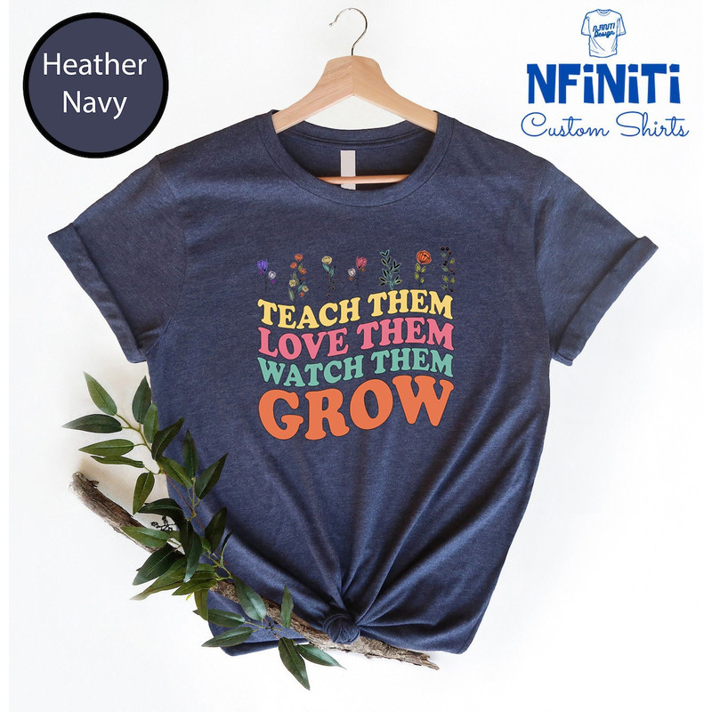 Teach Them Love Them Watch Them Grow T-shirt, Teacher Shirts, Teacher Groovy Gifts, RETRO Teacher Shirt, Teacher Life shirt, Teacher Gifts - 1.jpg