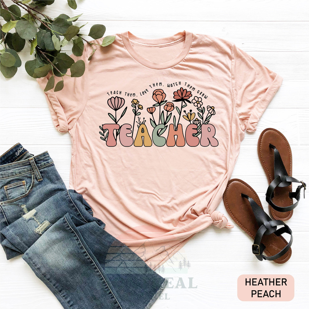 Teach Them Love Them Watch Them Grow Teacher Shirt, Teacher Life, Teacher Appreciation, Teacher Gift, Sped Teacher Shirt, Gifts For Teachers - 1.jpg