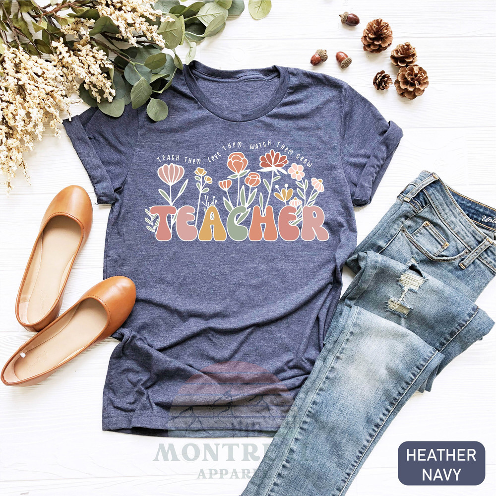 Teach Them Love Them Watch Them Grow Teacher Shirt, Teacher Life, Teacher Appreciation, Teacher Gift, Sped Teacher Shirt, Gifts For Teachers - 3.jpg