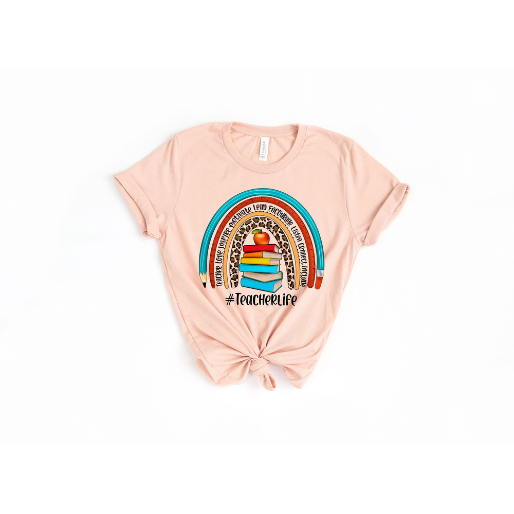 Teacher Life Rainbow Shirt, Inspirational Teacher Shirts,Teach love, Back To School, First Grade Teacher Shirts, Teacher Appreciation Shirt - 2.jpg