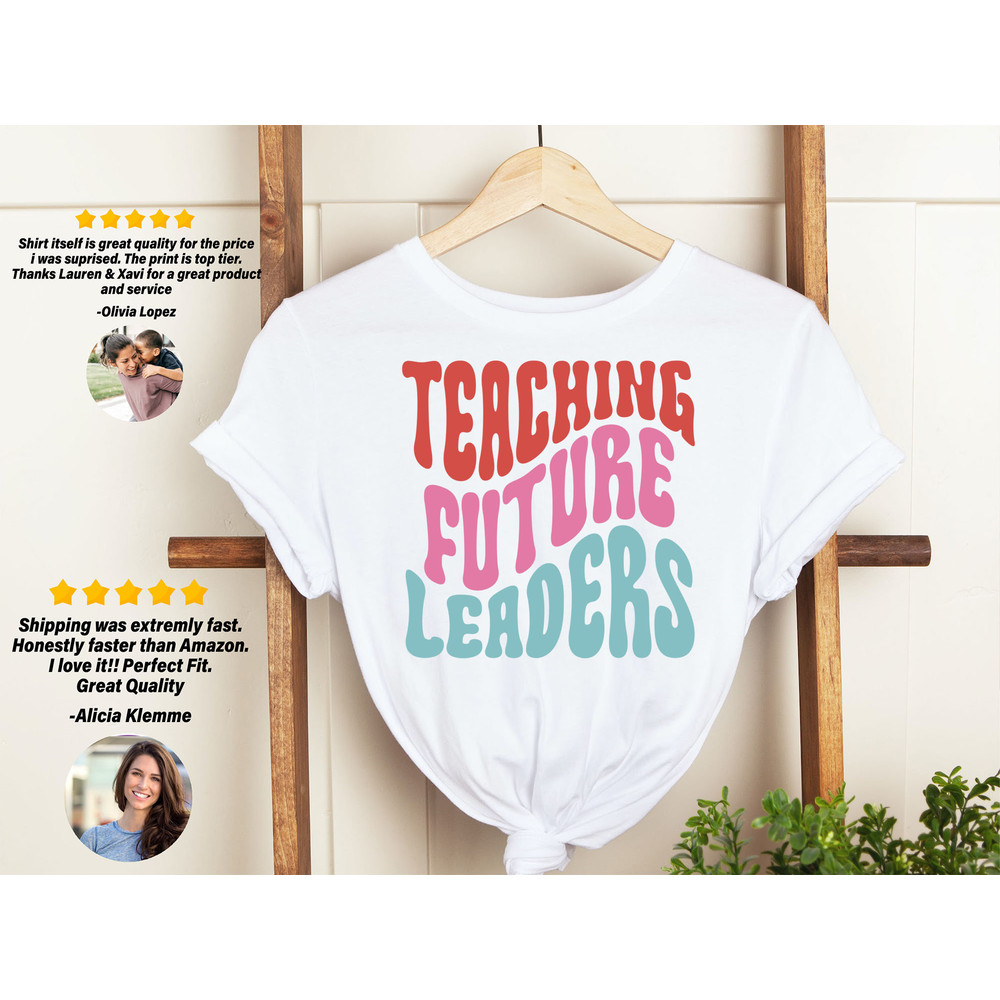 Teaching Future Leaders Shirt, Teacher shirt, Teaching Shirts, Cute Shirt for Teacher, Teacher Gifts, Teacher Tees, Future Teacher Gifts - 2.jpg