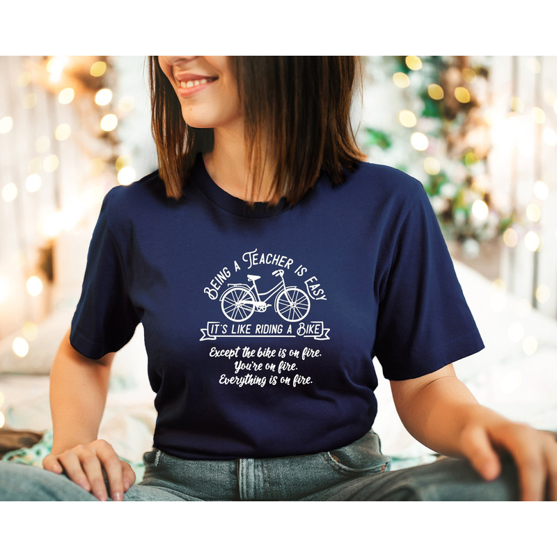 Being A Teacher Is Easy T-shirt, Teacher Appreciation Shirt, Teacher Gift Shirt, Teacher Life Tee, New Teacher Shirt, Bike Teacher Shirt - 2.jpg