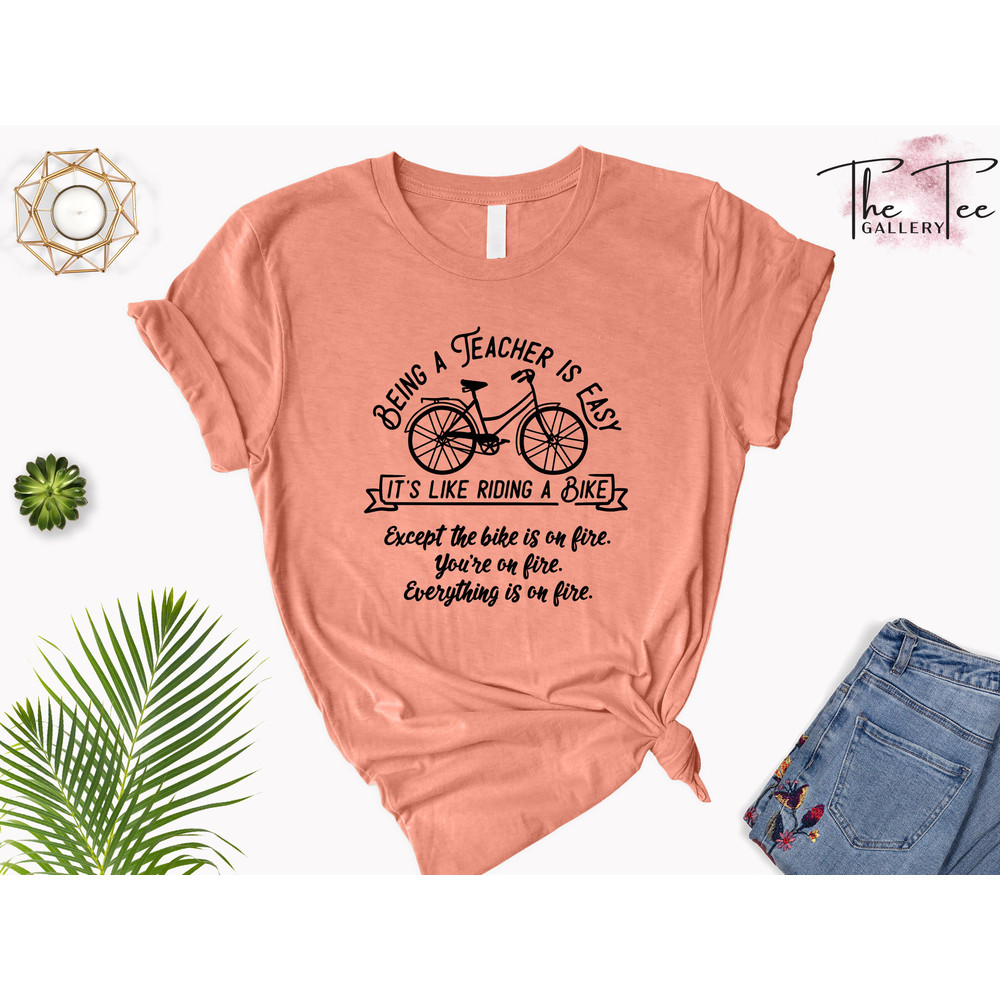 Being A Teacher Is Easy T-shirt, Teacher Appreciation Shirt, Teacher Gift Shirt, Teacher Life Tee, New Teacher Shirt, Bike Teacher Shirt - 5.jpg