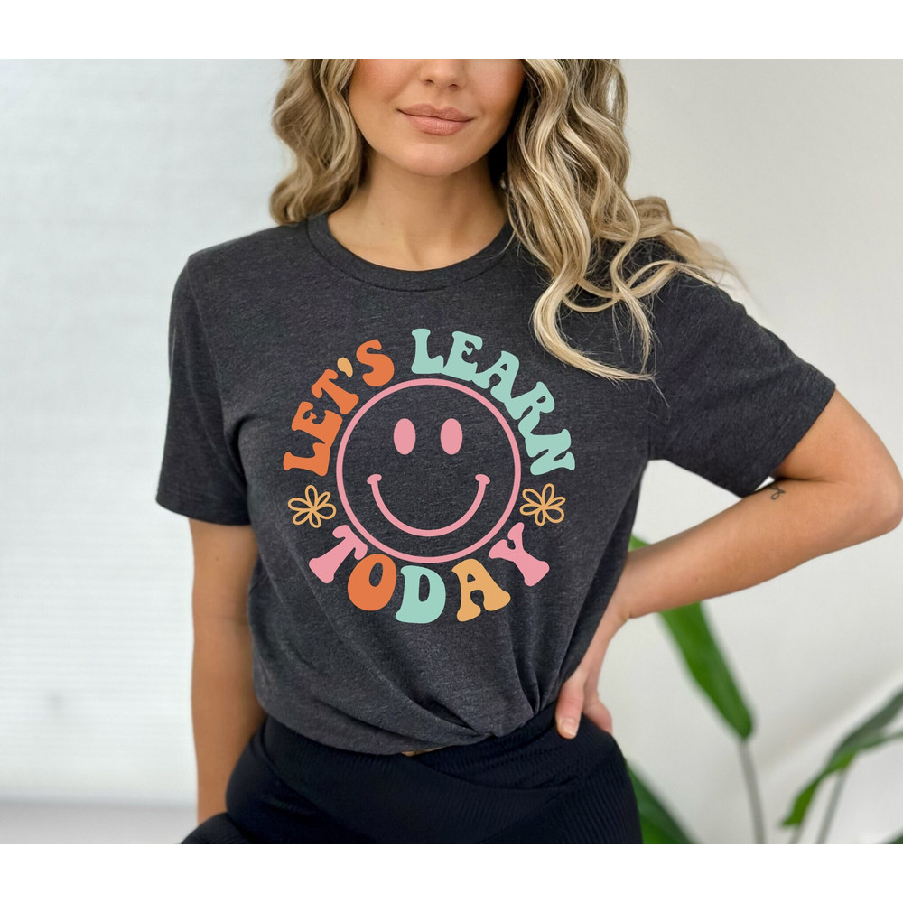 Let's Learn Today Teacher Shirt, Teacher Life Shirt, Teacher Shirts, Teacher Motivational Shirt, Gift For Teacher, Teacher Inspirational Tee - 1.jpg