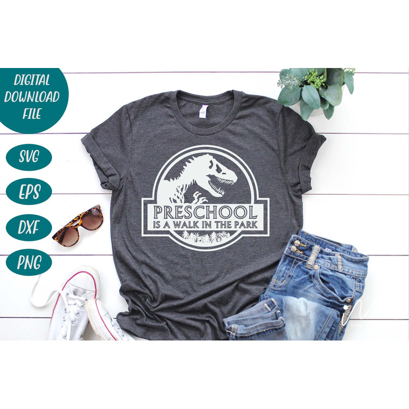 Preschool is a walk in the park svg, first grade teacher t shirt, kindergarten teacher t shirt, teacher cricut, Jurassic park svg, cut files - 3.jpg