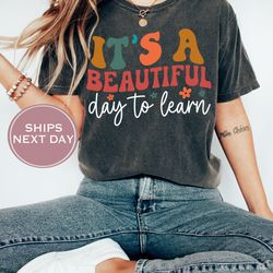 retro teacher comfort colors shirt, teacher tshirt, beautiful day to learn, new teacher gift, back to school shirt, teac