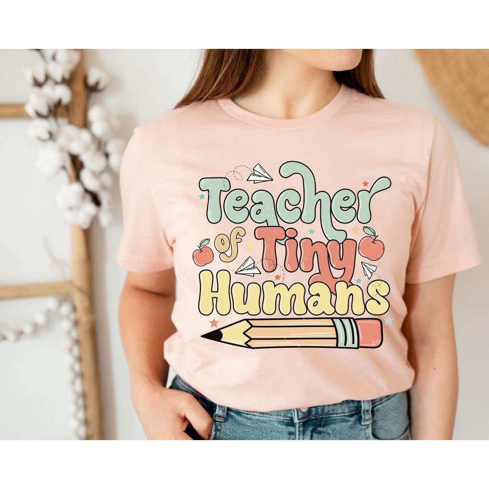 Teacher Of Tiny Humans T-Shirt, Teacher Of Little Humans Shirt, Little Humans Teacher Shirt, Teacher Shirt, Teacher Shirt, Gift For Teacher - 2.jpg