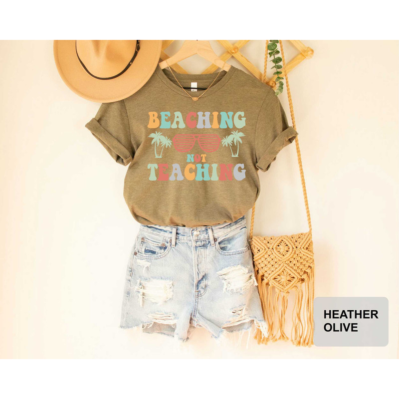 Beaching Not Teaching T-shirt Teacher Gifts Teacher Summer Shirt Beach Vacation Shirt - 8.jpg