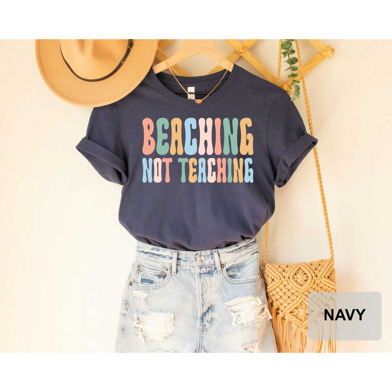 Beaching Not Teaching T-shirt Teacher Gifts Teacher Summer Shirt Beach Vacation Shirt - 6.jpg