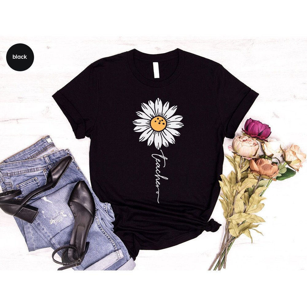 Floral Teacher Shirt, Minimalist TShirts, Cute Teacher Gifts, Teacher Appreciation Gifts, Inspirational Teacher TShirt, Daisy Graphic Tees - 3.jpg