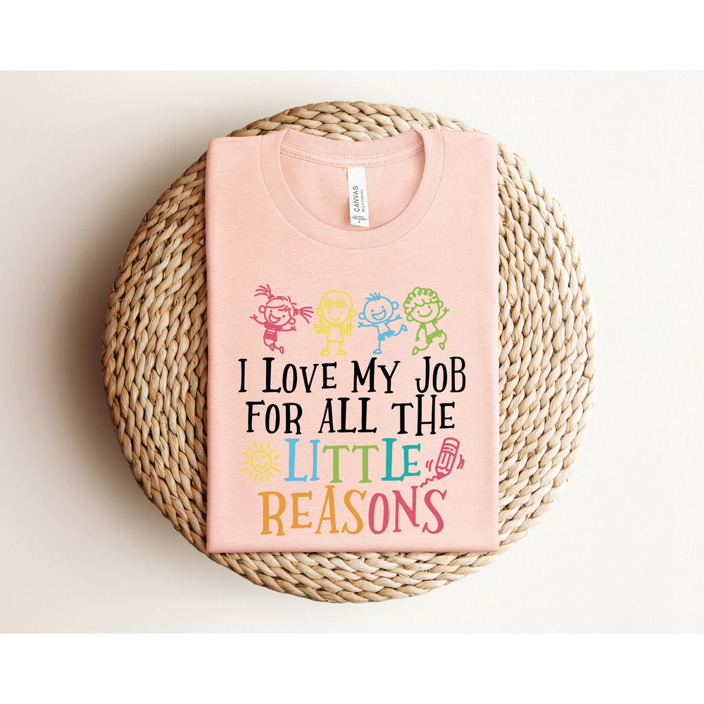 I Love My Job for All the Little Reasons Shirt, Teacher Love Outfit, Teacher Gift, Science T-Shirt, Teacher School, School Counselor - 2.jpg