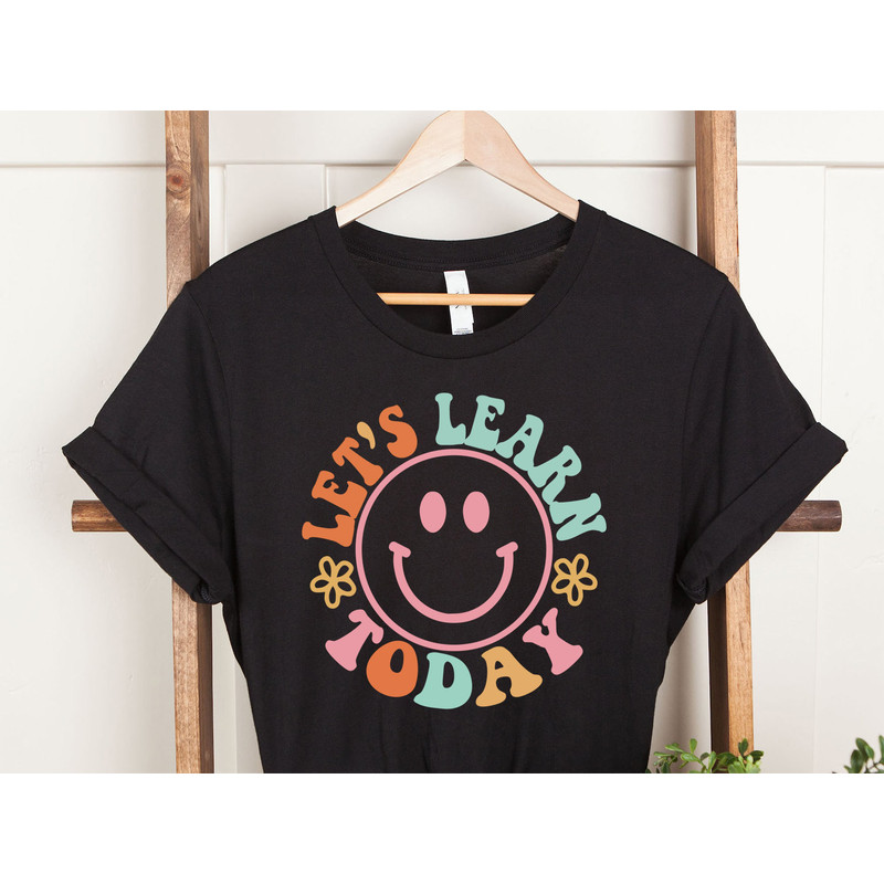 Let's Learn Today Teacher Shirt, Teacher Life Shirt, Teacher Shirts, Teacher Motivational Shirt, Gift For Teacher, Teacher Inspirational Tee - 3.jpg
