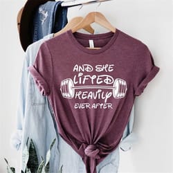 and she lifted heavily ever after disney gym shirt, disney shirt, training shirt, gym, crossfit, fitness, custom gym shi