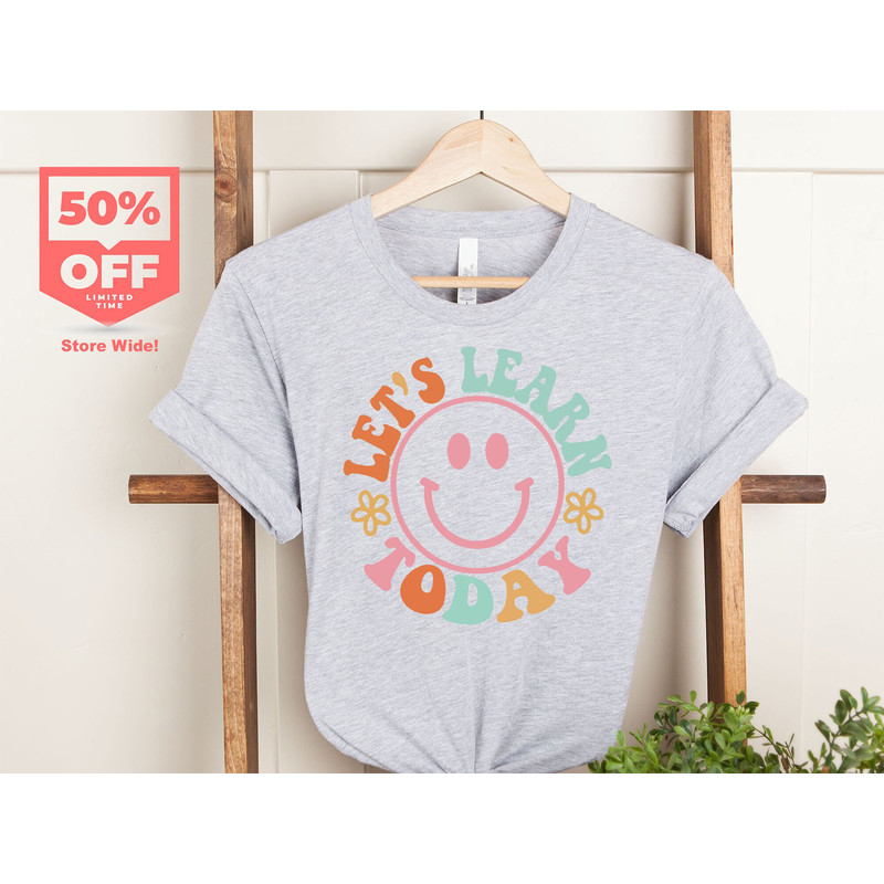 Let's Learn Today Teacher Shirt, Teacher Life Shirt, Teacher Shirts, Teacher Motivational Shirt, Gift For Teacher, Teacher Inspirational Tee - 4.jpg