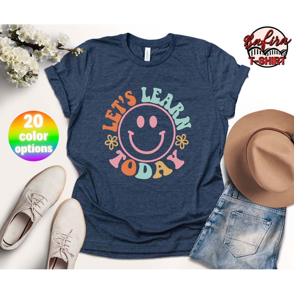 Let's Learn Today Teacher Shirt, Teacher Life Shirt, Teacher Shirts, Teacher Motivational Shirt, Gift For Teacher, Teacher Inspirational Tee - 1.jpg