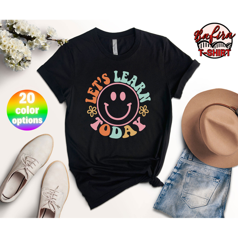 Let's Learn Today Teacher Shirt, Teacher Life Shirt, Teacher Shirts, Teacher Motivational Shirt, Gift For Teacher, Teacher Inspirational Tee - 3.jpg