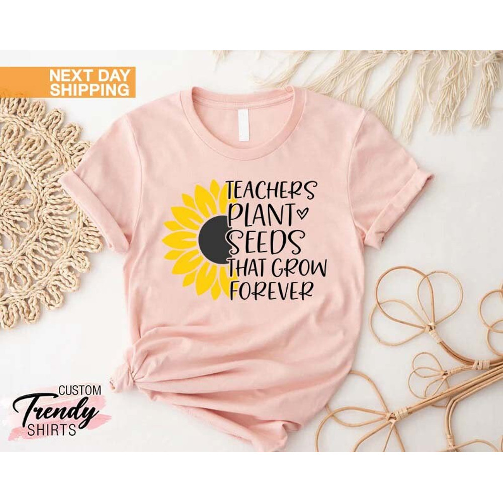 Teacher Gift Tee, Teacher Life T-Shirt, Teacher Appreciation Shirt, Cute Teacher Shirt, Teacher Sunflower Shirt, Inspirational Teacher Shirt - 8.jpg