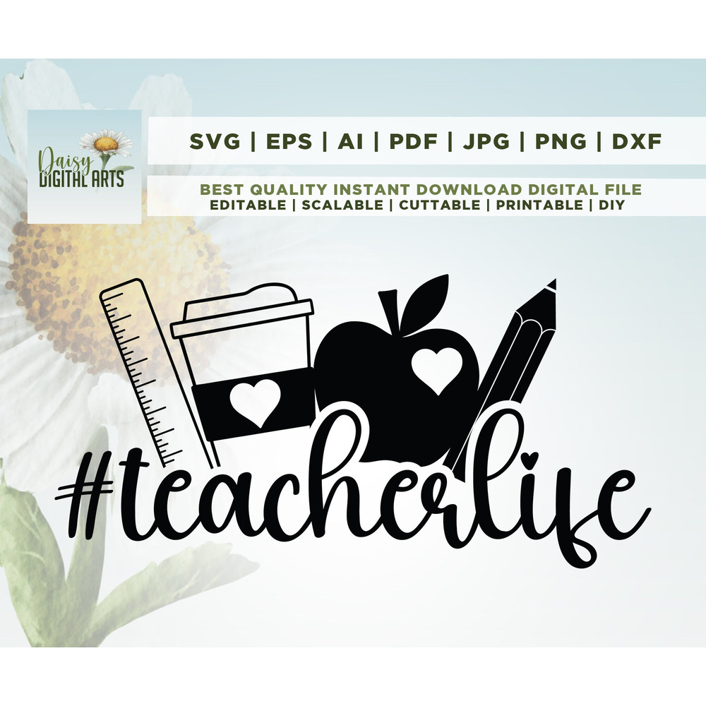 Teacher Life SVG, Cut File, Cricut, Commercial use, Silhouette, DXF file, Teacher Shirt, School Svg, teacher PNG, sublimation - 1.jpg