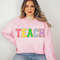 Teacher Sweatshirt, Teacher Shirts, Back to School Teacher Gift Ideas, TEACH Sweatshirt - 4.jpg