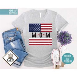 american flag mom shirt, usa flag shirt, fourth of july mom shirt, red white blue shirt, patriotic mom gift shirt, indep