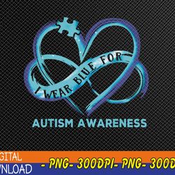 autism awareness - i wear-blue for autism awareness png, digital download