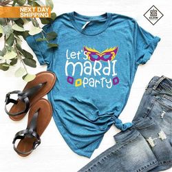 let's party mardi gras shirt, mardi gras carnival tee, fat tuesday shirt, new orleans tee, mardi gras festival shirt, ne