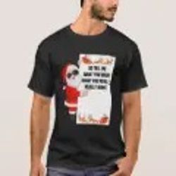 So Tell Me What You Want Merry Christmas Santa Cla T-Shirt