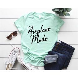 airplane mode shirt | travel shirt | world traveler | wanderlust shirt | airplane pilot shirt | aviation shirt | pilot g