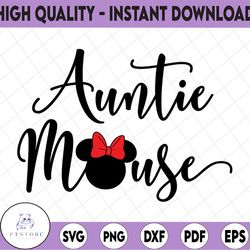 auntie mouse svg / disney aunt svg / disneyland trip / disneyworld vacation / women's disney svg / plus size disney