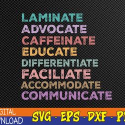 laminate advocate caffeinate educate sped special education svg, eps, png, dxf, digital download