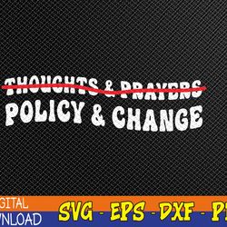 Thoughts & Prayers Policy and Change Svg, Eps, Png, Dxf, Digital Download