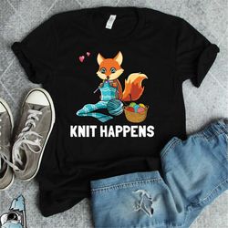 knit happens shirt, knitting shirt, knitting gift, gifts for her, crochet shirt, grandma gift, mom gifts, mom shirts, gr
